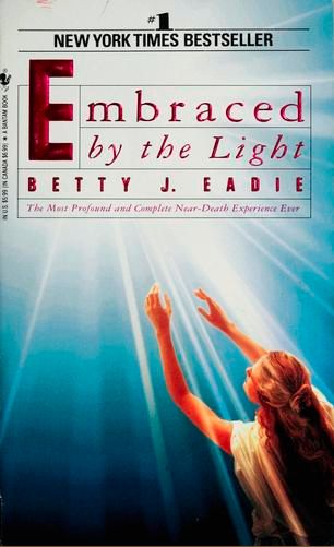 Embraced by the Light Betty Eadie