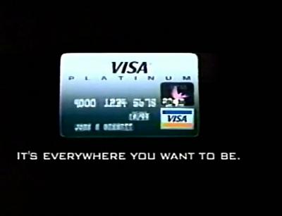 Visa its everywhere you want to be ad campaign slogan