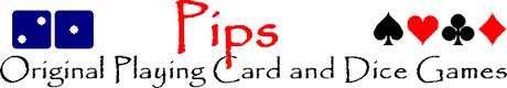 Pips original games card playing and dice
